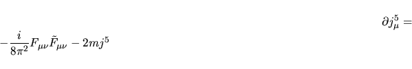 \begin{displaymath}
\partial_\mu j_\mu^5=-\dfrac i{8\pi^2} F_{\mu\nu} \tilde F_{\mu\nu}.
\end{displaymath}