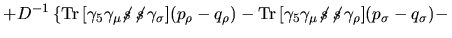 $\displaystyle -\mathop{\famzero Tr\,}\nolimits [\gamma_5\gamma_\mu\gamma_\rho\g...
...not\hskip-0.18em{q}\,$})\makebox{$\not\hskip-0.18em{s}\,$}\gamma_\sigma]s_\rho-$