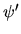 ${\psi'}^+$