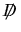 $\makebox{$\not\hskip-0.35em{D}\,$}^2+m^2$