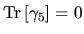 $\mathop{\famzero Tr\,}\nolimits [\gamma_5\sigma_{\mu\nu}]\propto\mathop{\famzer...
...
\gamma_nu]-\mathop{\famzero Tr\,}\nolimits [\gamma_5\gamma_\nu\gamma_\mu=0-0=0$