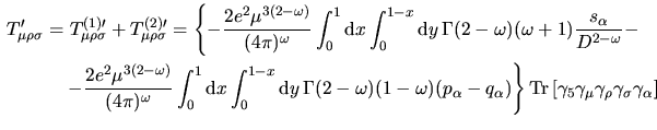 $\aligned
T'_{\mu\rho\sigma}
&=\left\{
-\dfrac{2e^2\mu^{3(2-\omega)}}{(4\pi)^...
...nolimits [\gamma_5\gamma_\mu\gamma_\rho\gamma_\sigma\gamma_\alpha]
\endaligned$