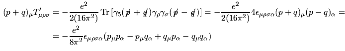 $(p+q)_\mu T'_{\mu\rho\sigma}
=-\dfrac{e^2}{8\pi^2}
\epsilon_{\mu\rho\sigma\al...
...sigma\alpha\mu}
q_\mu p_\alpha-\epsilon_{\rho\sigma\mu\alpha}p_\mu q_\alpha)
$