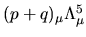 $2mi\Lambda^{5(a)}-i\Sigma\gamma_5-i\gamma_5\Sigma$